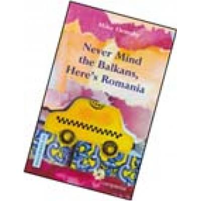 Never Mind the Balkans, Here's Romania