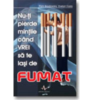 Nu-ti pierde mintile cind vrei sa te lasi de FUMAT