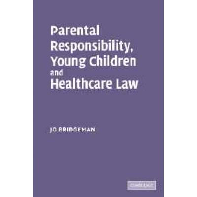 Parental Responsibility, Young Children and Healthcare Law 