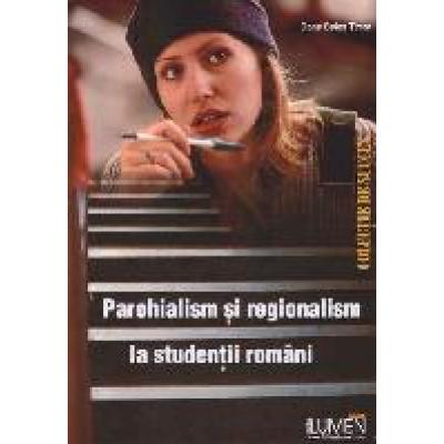 Parohialism şi regionalism la studenţii români