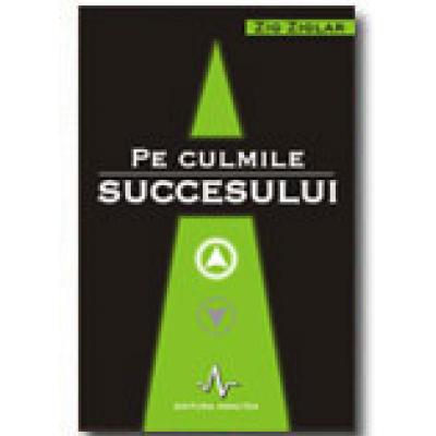 PE CULMILE SUCCESULUI