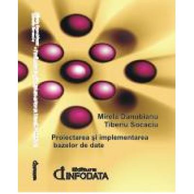 Proiectarea si implementarea bazelor de date