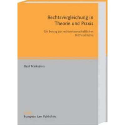 Rechtsvergleichung in Theorie und Praxis