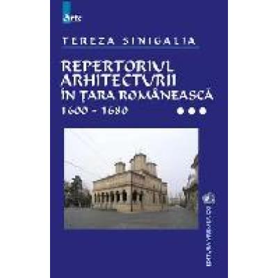 Repertoriul arhitecturii in Tara Romaneasca 1600-1680 Volum III