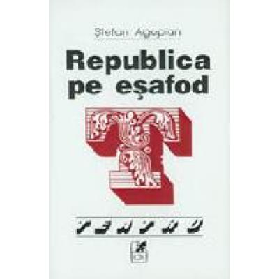 Republica pe esafod