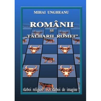 ROMANII SI TALHARII ROMEI