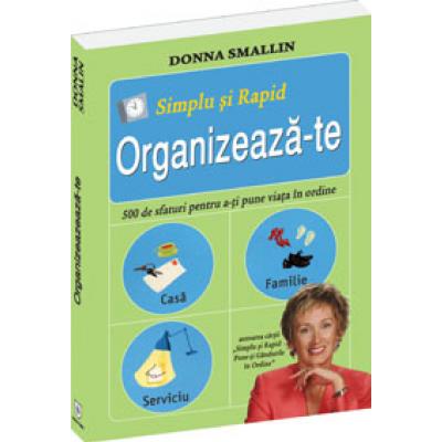 Simplu si rapid: Organizeaza-te