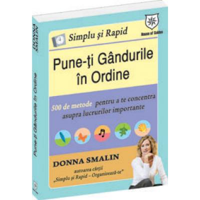 Simplu si rapid. Pune-ti gandurile in ordine