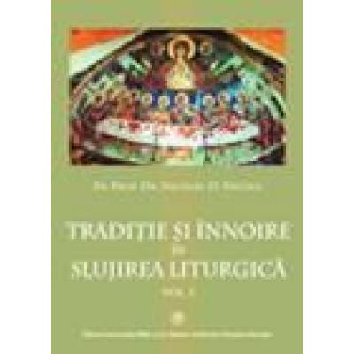 Traditie si innoire in slujirea liturgica