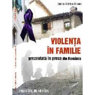 Violenţa în familie Prezentată în presa din România